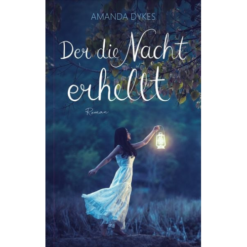 Amanda Dykes - Der die Nacht erhellt