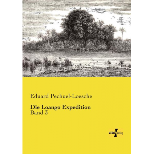 Eduard Pechuel-Loesche - Die Loango Expedition