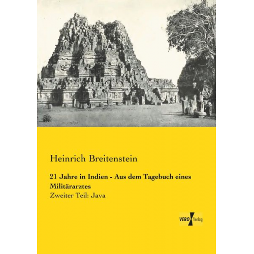 Heinrich Breitenstein - 21 Jahre in Indien - Aus dem Tagebuch eines Militärarztes