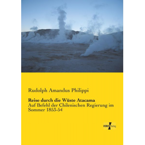 Rudolph Amandus Philippi - Reise durch die Wüste Atacama