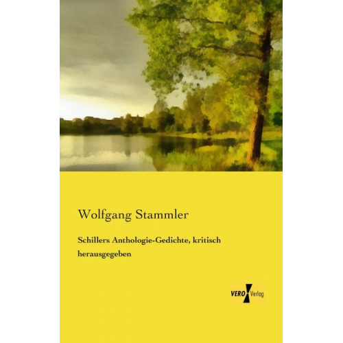 Wolfgang Stammler - Schillers Anthologie-Gedichte, kritisch herausgegeben