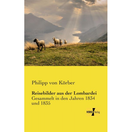 Philipp Körber - Reisebilder aus der Lombardei