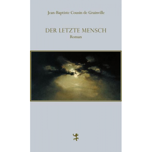 Jean-Baptiste Cousin de Grainville - Der letzte Mensch