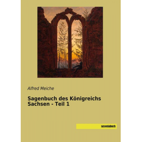 Alfred Meiche - Sagenbuch des Königreichs Sachsen - Teil 1