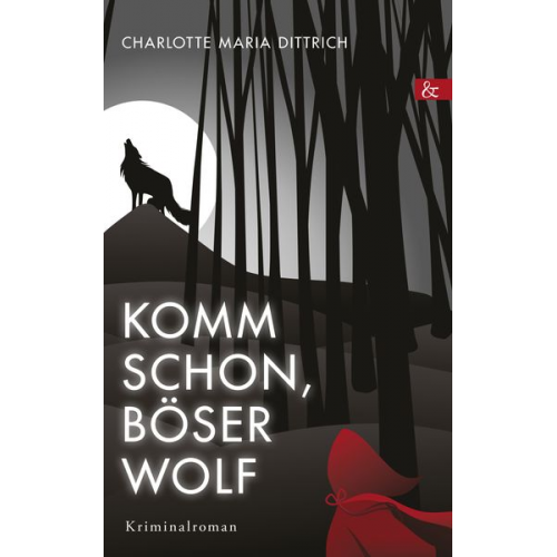 Charlotte Dittrich - Komm schon, böser Wolf