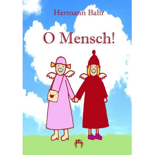 Hermann Bahr - O Mensch!