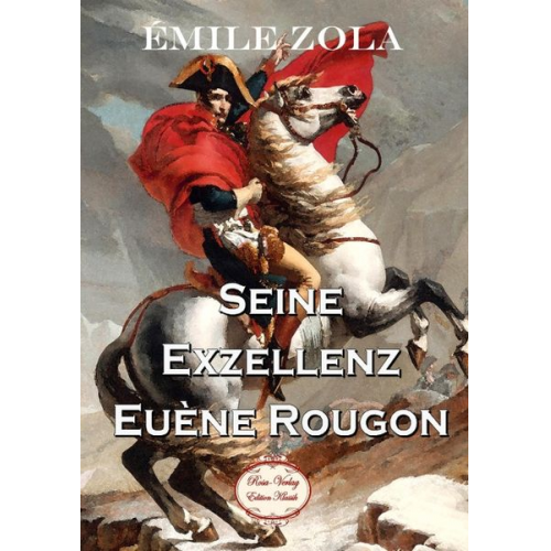 Emile Zola - Seine Exzellenz Eugène Rougon