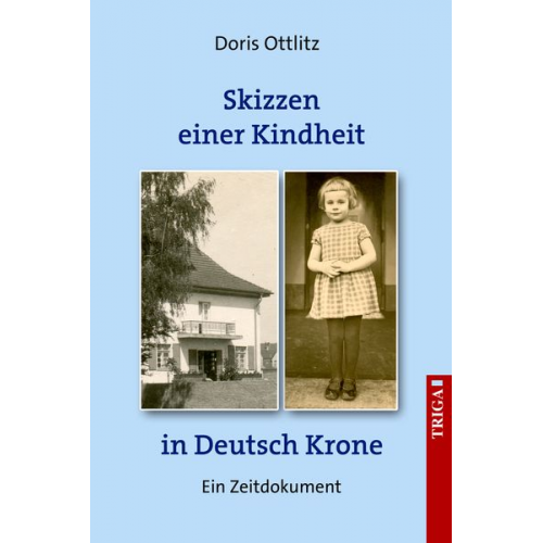 Doris Ottlitz - Skizzen einer Kindheit in Deutsch-Krone