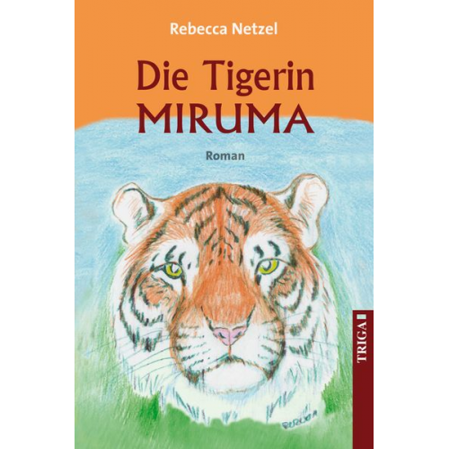 Rebecca Netzel - Die Tigerin Miruma