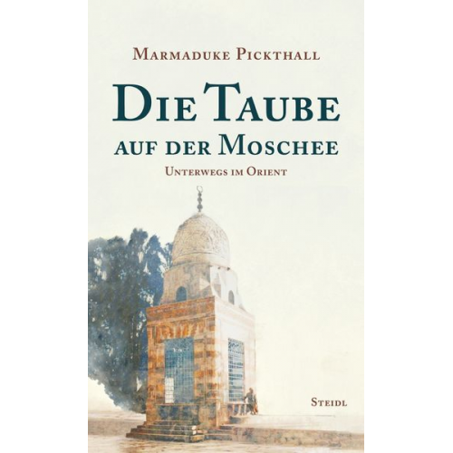 Marmaduke William Pickthall - Die Taube auf der Moschee