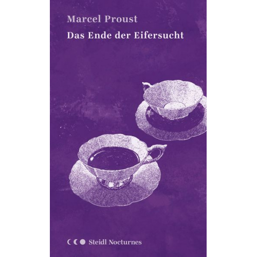 Marcel Proust - Das Ende der Eifersucht