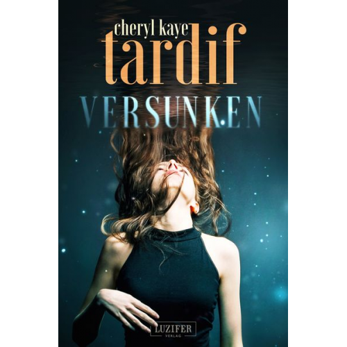 Cheryl Kaye Tardif - Versunken