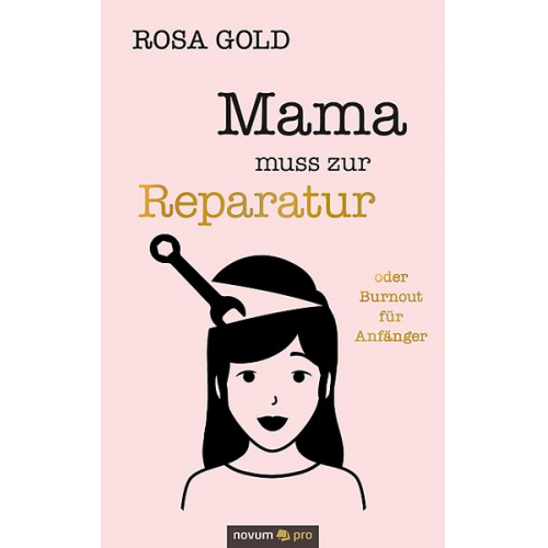 Rosa Gold - Mama muss zur Reparatur