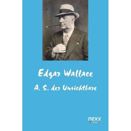 Edgar Wallace - A. S. der Unsichtbare