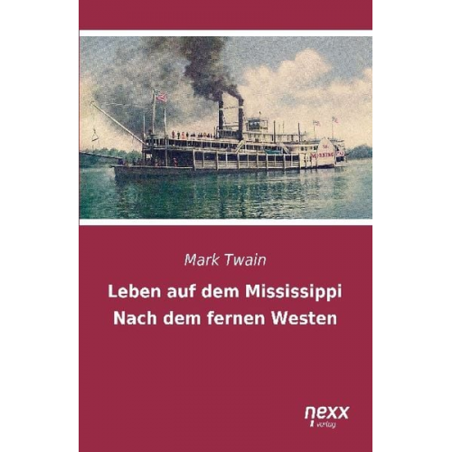 Mark Twain - Leben auf dem Mississippi / Nach dem fernen Westen