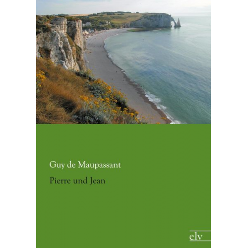 Guy de Maupassant - Pierre und Jean