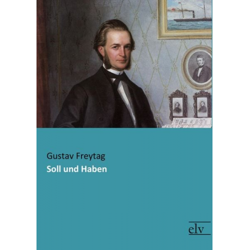 Gustav Freytag - Soll und Haben