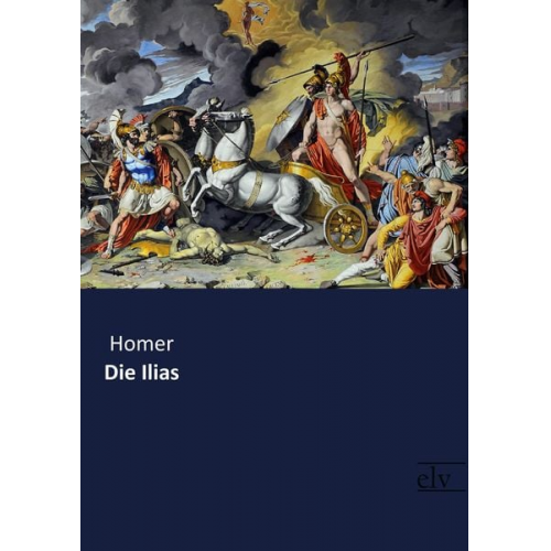 Homer - Die Ilias