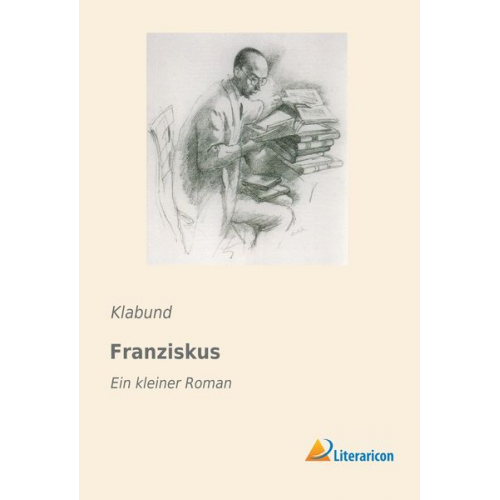 Klabund - Franziskus