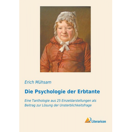 Erich Mühsam - Die Psychologie der Erbtante