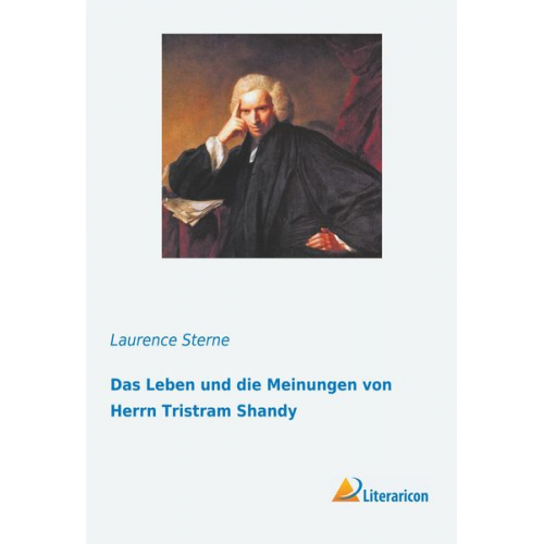 Laurence Sterne - Das Leben und die Meinungen von Herrn Tristram Shandy