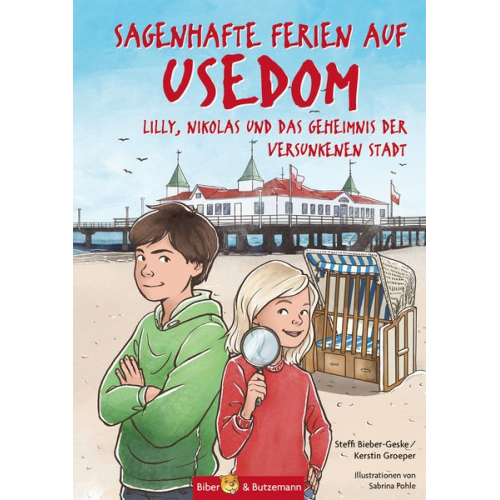 Steffi Bieber-Geske Kerstin Groeper - Sagenhafte Ferien auf Usedom - Lilly, Nikolas und das Geheimnis der versunkenen Stadt