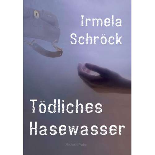 Irmela Schröck - Tödliches Hasewasser