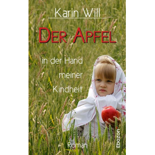 Karin Will - Der Apfel in der Hand meiner Kindheit