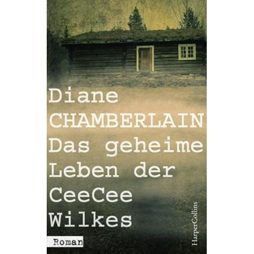 Diane Chamberlain - Das geheime Leben der CeeCee Wilkes