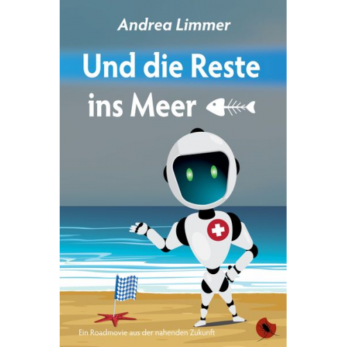 Andrea Limmer - Und die Reste ins Meer