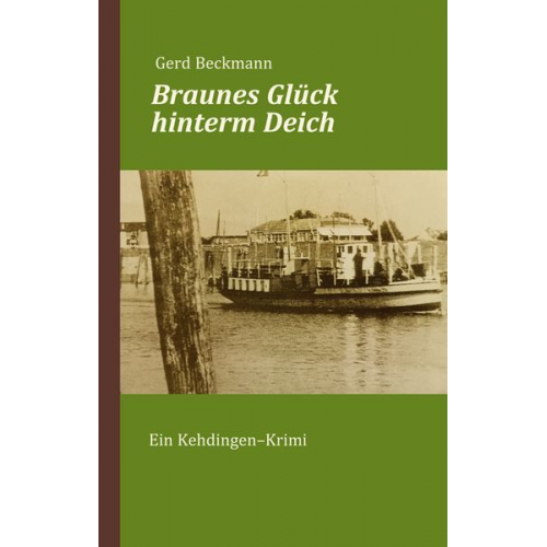 Gerd Beckmann - Braunes Glück hinterm Deich