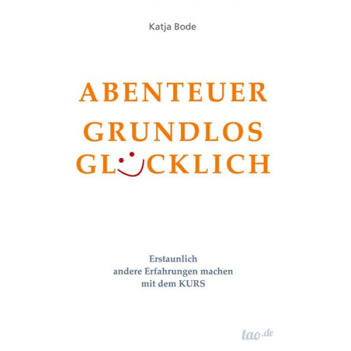 Katja Bode - Abenteuer Grundlos Glücklich