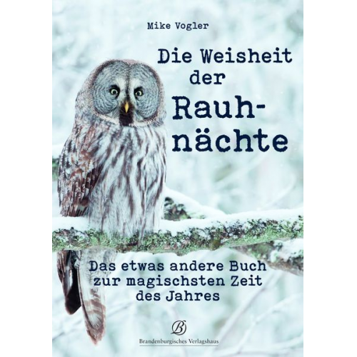 Mike Vogler - Die Weisheit der Rauhnächte