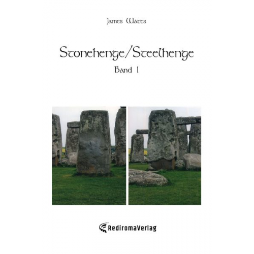 James Watts - Stonehenge/Steelhenge - Band 1