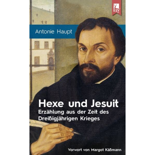Antonie Haupt - Hexe und Jesuit