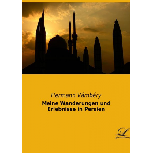 Hermann Vámbéry - Meine Wanderungen und Erlebnisse in Persien