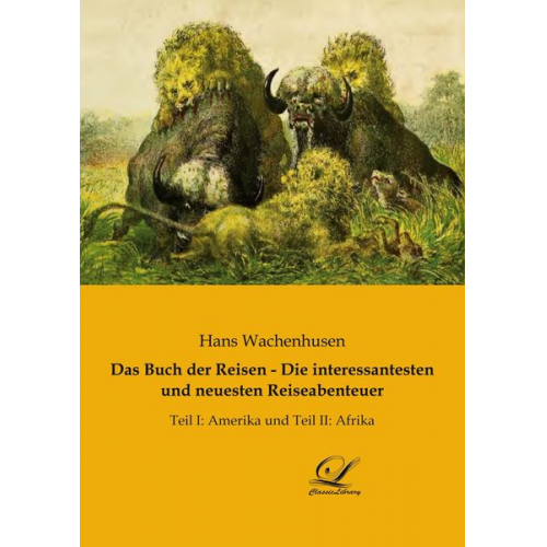 Das Buch der Reisen - Die interessantesten und neuesten Reiseabenteuer