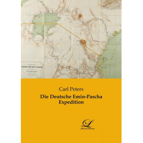 Carl Peters - Die Deutsche Emin-Pascha Expedition