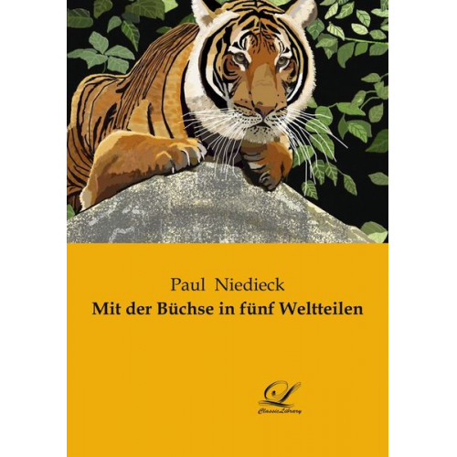 Paul Niedieck - Mit der Büchse in fünf Weltteilen