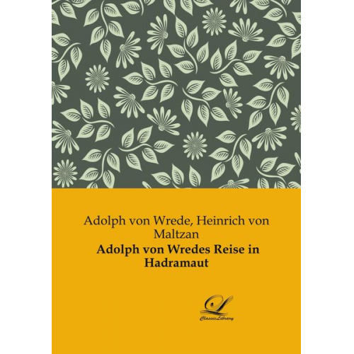 Adolph Wrede - Adolph von Wredes Reise in Hadramaut