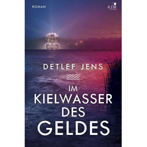 Detlef Jens - Im Kielwasser des Geldes