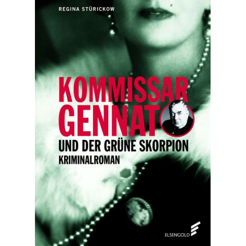 Regina Stürickow - Kommissar Gennat und der grüne Skorpion