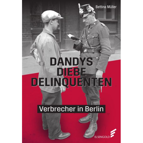 Bettina Müller - Dandys, Diebe, Delinquenten