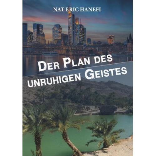 Nat Eric Hanefi - Der Plan des unruhigen Geistes