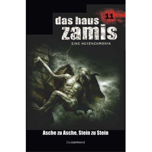 Ernst Vlcek Uwe Voehl Peter Morlar - Vlcek, E: Haus Zamis 11 - Asche zu Asche, Stein zu Stein