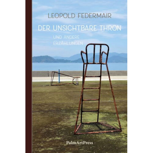 Leopold Federmair - Der unsichtbare Thron