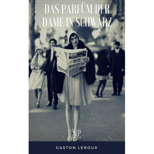 Gaston Leroux - Das Parfüm der Dame in Schwarz