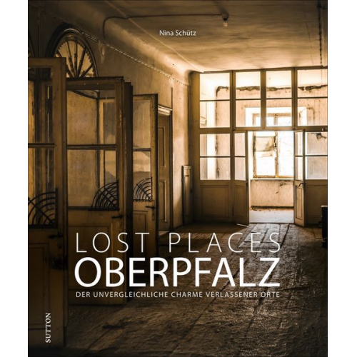 Nina Schütz - Lost Places Oberpfalz