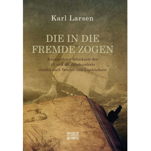 Karl Larsen - Die in die Fremde zogen