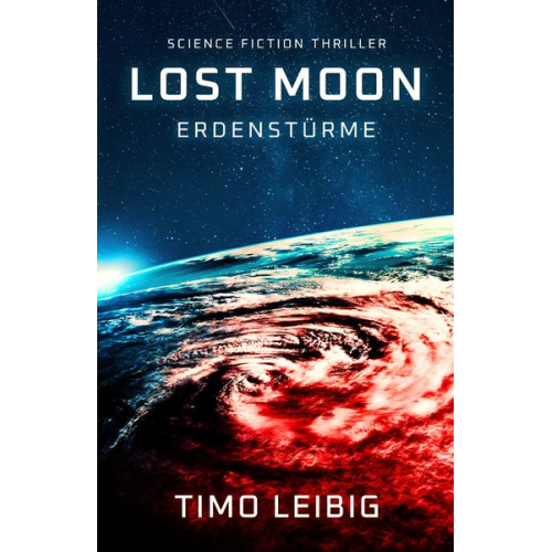 Timo Leibig - Lost Moon: Erdenstürme